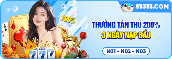 Thưởng tân thủ 200% 3 ngày nạp đầu
